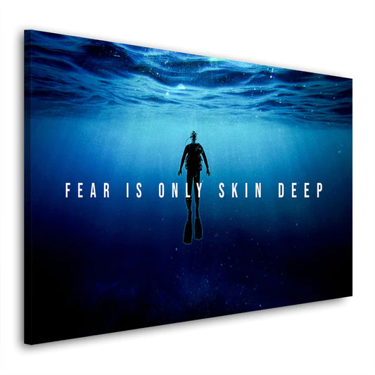 Wandbild Kunstwerk Fear Is Only Skin Deep, Dark Style, Motivation