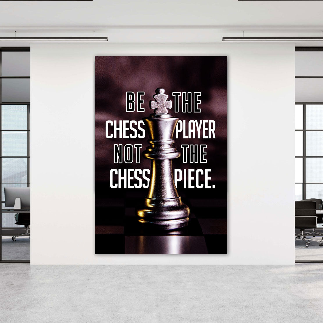 Wandbild Kunstwerk Always Be The Chess Player, Motivation